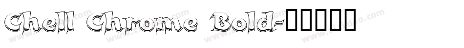 Chell Chrome Bold字体转换